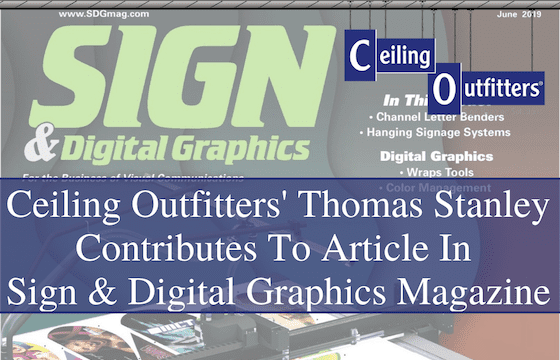 Ceiling Outfitters的托馬斯·斯坦利為Sign & Digital雜誌的文章做貢獻